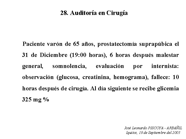 28. Auditoría en Cirugía Paciente varón de 65 años, prostatectomía suprapúbica el 31 de