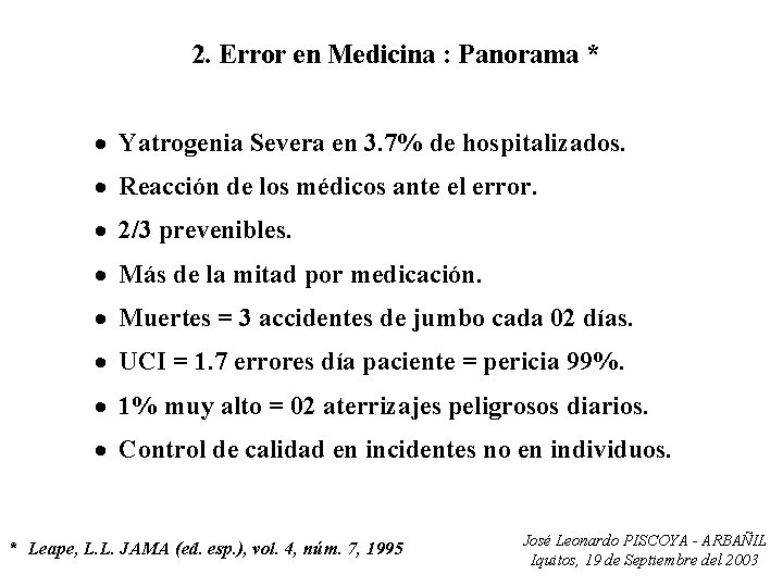 2. Error en Medicina : Panorama * · Yatrogenia Severa en 3. 7% de