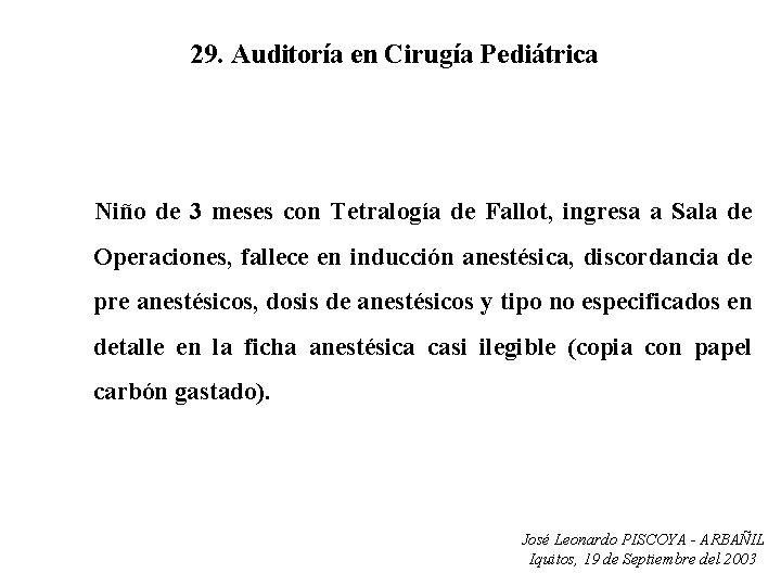 29. Auditoría en Cirugía Pediátrica Niño de 3 meses con Tetralogía de Fallot, ingresa