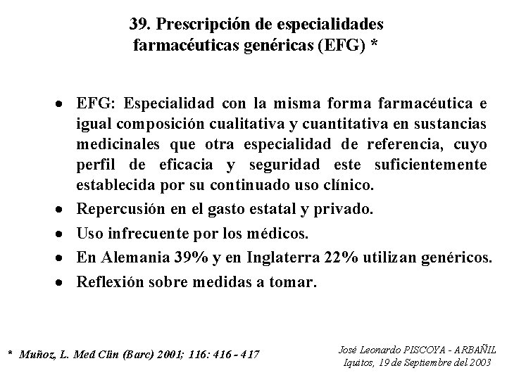 39. Prescripción de especialidades farmacéuticas genéricas (EFG) * · EFG: Especialidad con la misma