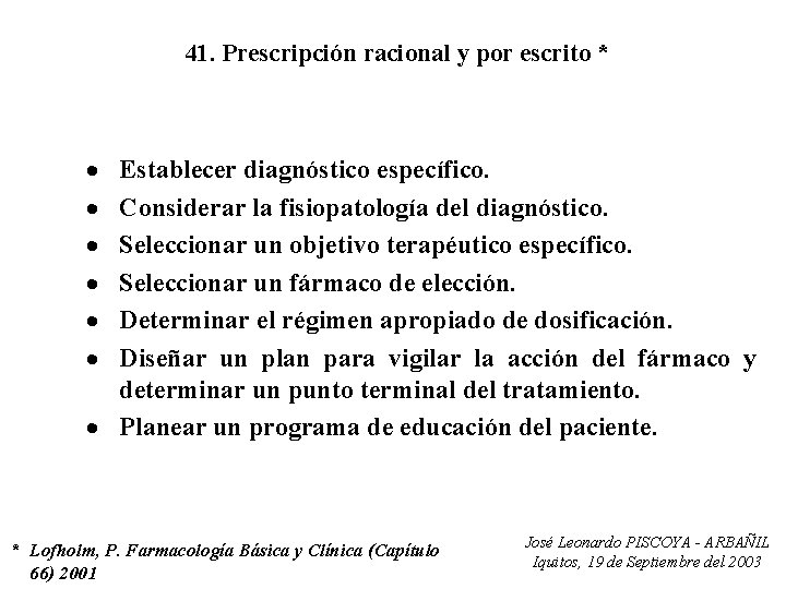 41. Prescripción racional y por escrito * · · · Establecer diagnóstico específico. Considerar