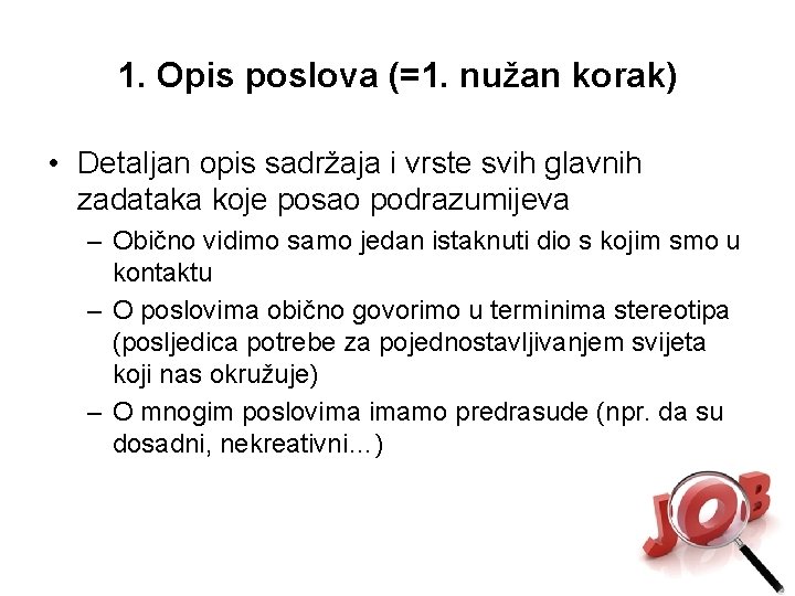 1. Opis poslova (=1. nužan korak) • Detaljan opis sadržaja i vrste svih glavnih