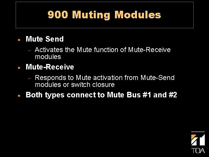 900 Muting Modules · Mute Send - · Mute-Receive - · Activates the Mute