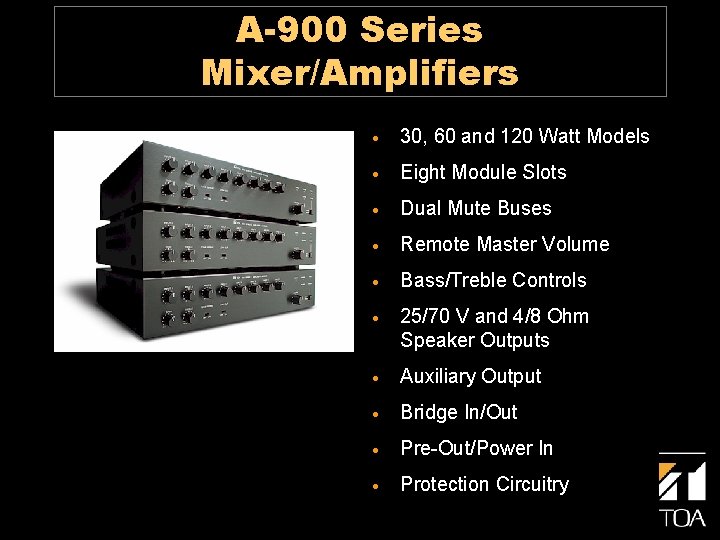 A-900 Series Mixer/Amplifiers · 30, 60 and 120 Watt Models · Eight Module Slots