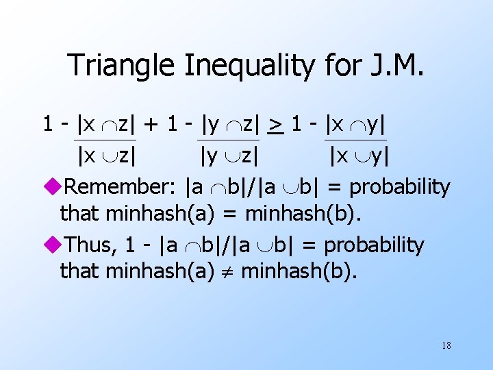 Triangle Inequality for J. M. 1 - |x z| + 1 - |y z|