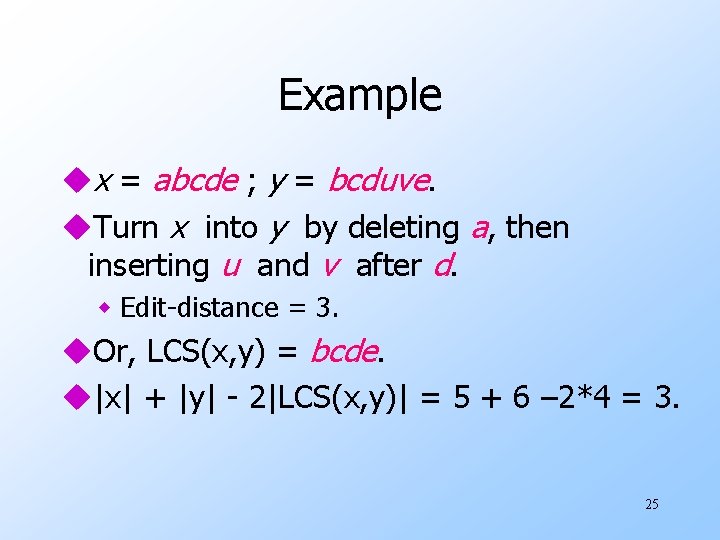 Example ux = abcde ; y = bcduve. u. Turn x into y by
