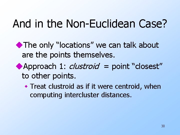 And in the Non-Euclidean Case? u. The only “locations” we can talk about are