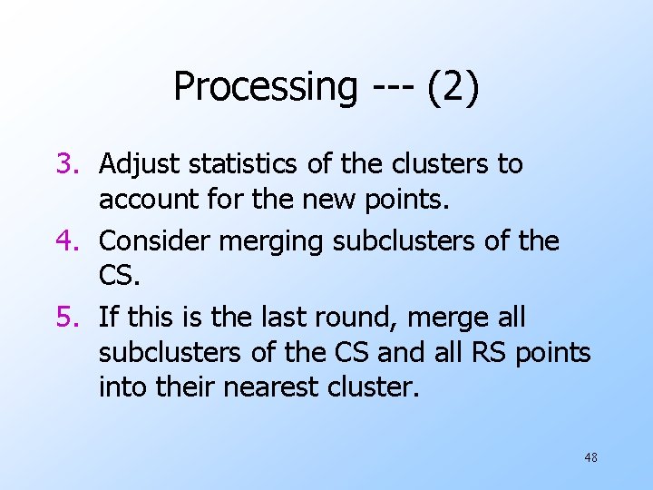 Processing --- (2) 3. Adjust statistics of the clusters to account for the new