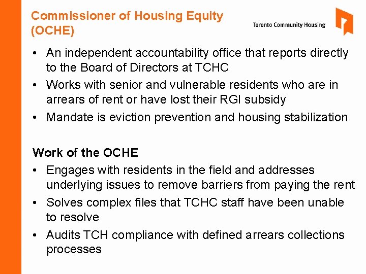 Commissioner of Housing Equity (OCHE) • An independent accountability office that reports directly to Commissioner of Housing Equity (OCHE) • An independent accountability office that reports directly to
