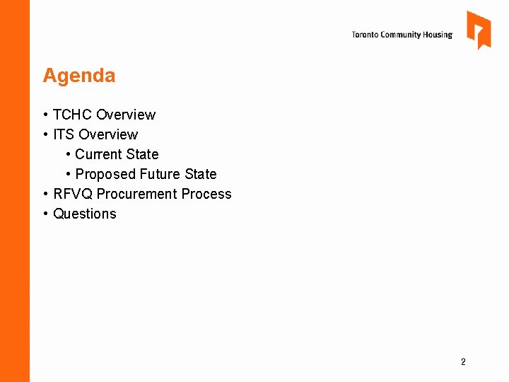Agenda • TCHC Overview • ITS Overview • Current State • Proposed Future State Agenda • TCHC Overview • ITS Overview • Current State • Proposed Future State