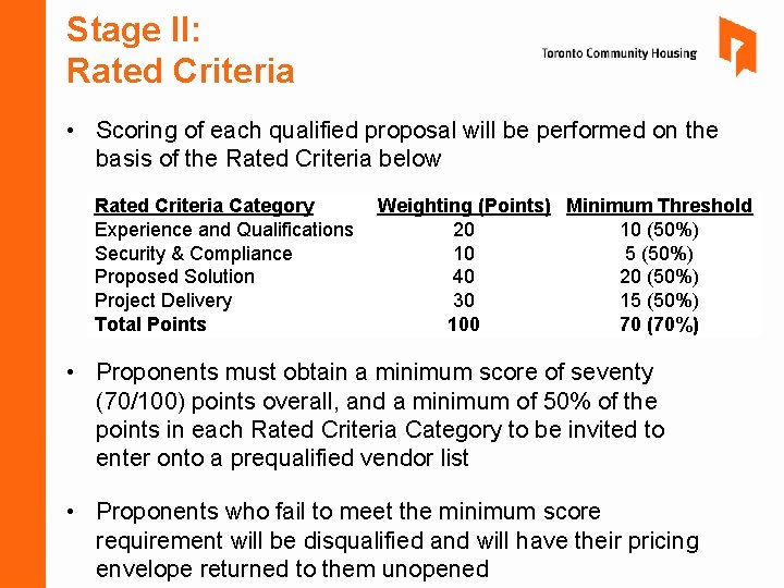 Stage II: Rated Criteria • Scoring of each qualified proposal will be performed on Stage II: Rated Criteria • Scoring of each qualified proposal will be performed on