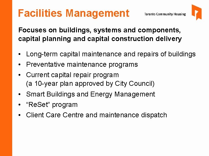 Facilities Management Focuses on buildings, systems and components, capital planning and capital construction delivery Facilities Management Focuses on buildings, systems and components, capital planning and capital construction delivery