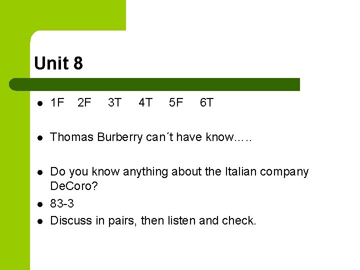 Unit 8 l 1 F l Thomas Burberry can´t have know…. . l Do