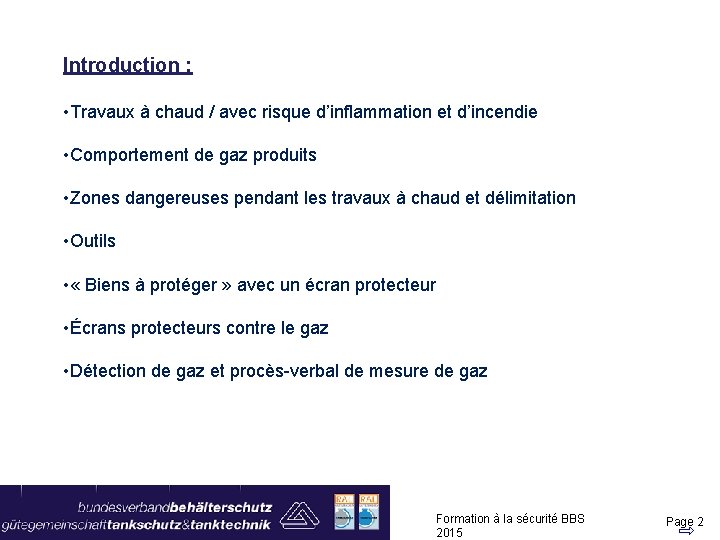 Introduction : • Travaux à chaud / avec risque d’inflammation et d’incendie • Comportement