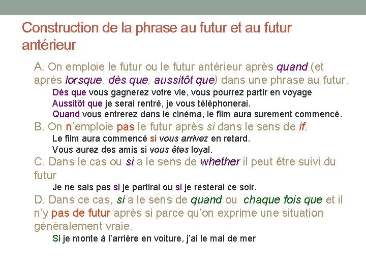 Construction de la phrase au futur et au futur antérieur A. On emploie le