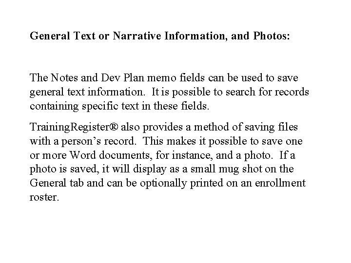 General Text or Narrative Information, and Photos: The Notes and Dev Plan memo fields