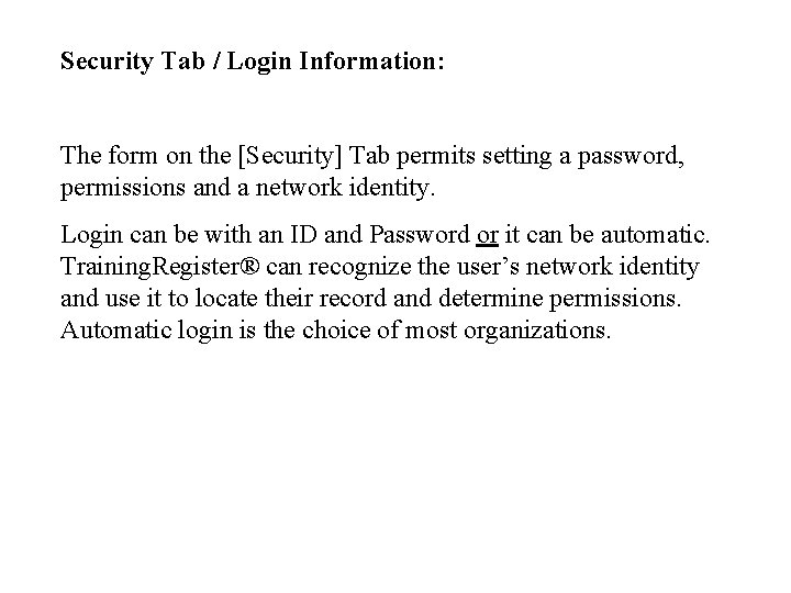 Security Tab / Login Information: The form on the [Security] Tab permits setting a