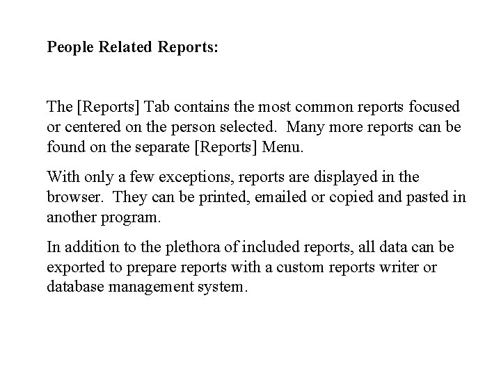 People Related Reports: The [Reports] Tab contains the most common reports focused or centered