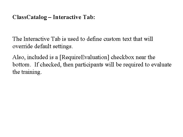 Class. Catalog – Interactive Tab: The Interactive Tab is used to define custom text