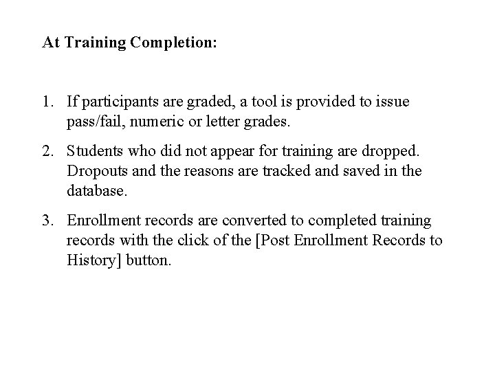 At Training Completion: 1. If participants are graded, a tool is provided to issue