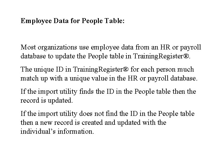 Employee Data for People Table: Most organizations use employee data from an HR or