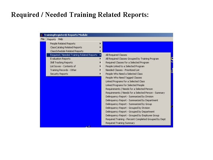 Required / Needed Training Related Reports: 