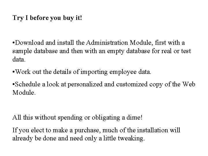 Try I before you buy it! • Download and install the Administration Module, first