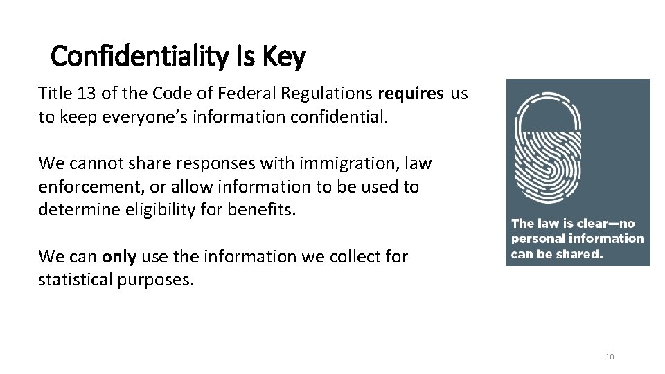 Confidentiality Is Key Title 13 of the Code of Federal Regulations requires us to