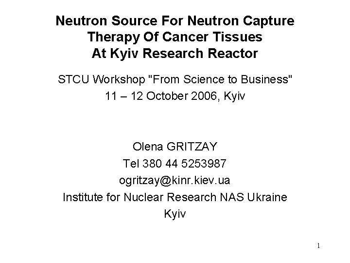 Neutron Source For Neutron Capture Therapy Of Cancer Tissues At Kyiv Research Reactor STCU