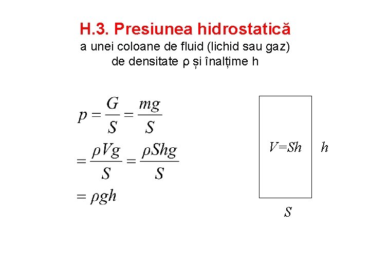 H. 3. Presiunea hidrostatică a unei coloane de fluid (lichid sau gaz) de densitate