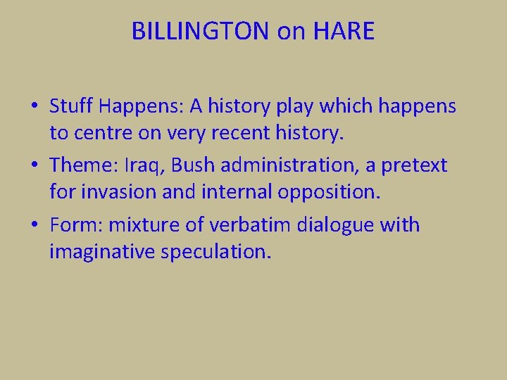 BILLINGTON on HARE • Stuff Happens: A history play which happens to centre on