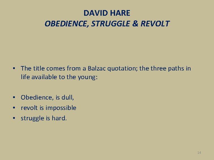 DAVID HARE OBEDIENCE, STRUGGLE & REVOLT • The title comes from a Balzac quotation;