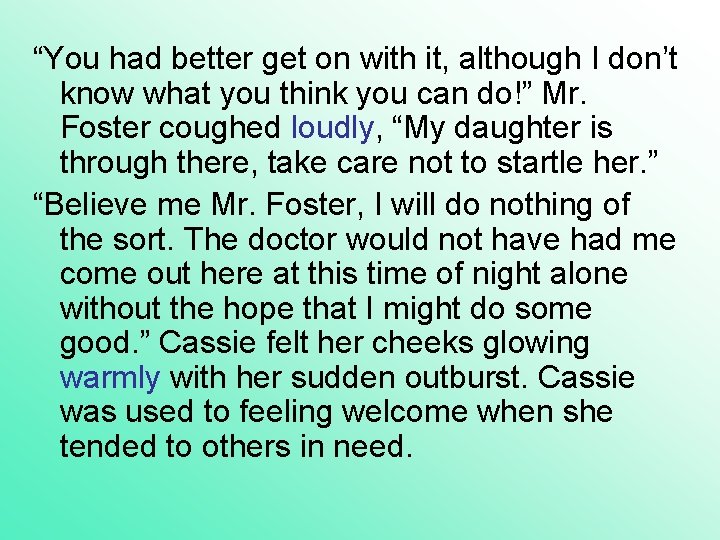 “You had better get on with it, although I don’t know what you think “You had better get on with it, although I don’t know what you think