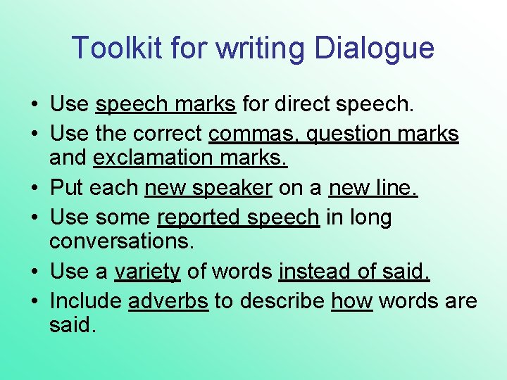 Toolkit for writing Dialogue • Use speech marks for direct speech. • Use the Toolkit for writing Dialogue • Use speech marks for direct speech. • Use the