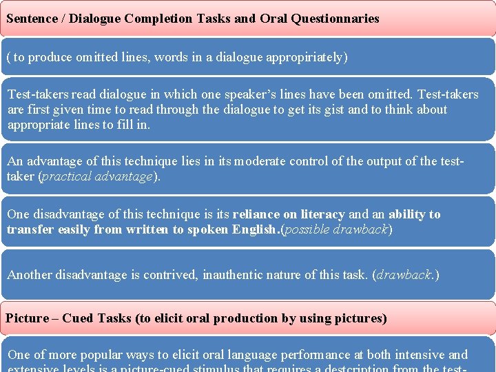 Sentence / Dialogue Completion Tasks and Oral Questionnaries ( to produce omitted lines, words