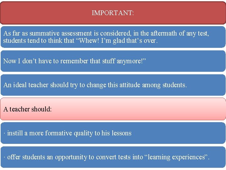 IMPORTANT: As far as summative assessment is considered, in the aftermath of any test,