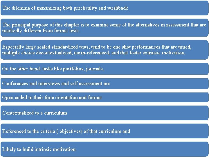 The dilemma of maximizing both practicality and washback The principal purpose of this chapter