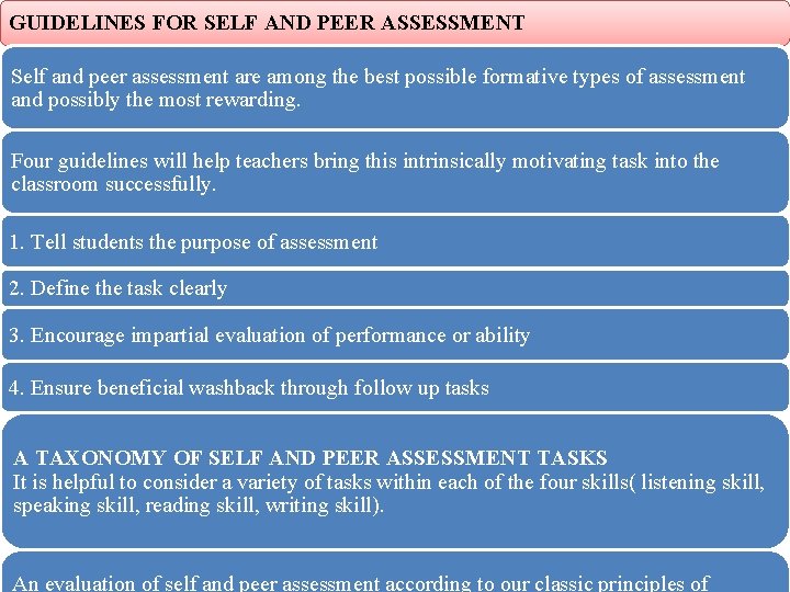 GUIDELINES FOR SELF AND PEER ASSESSMENT Self and peer assessment are among the best