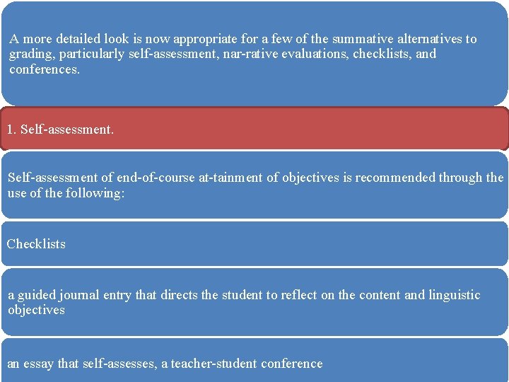 A more detailed look is now appropriate for a few of the summative alternatives