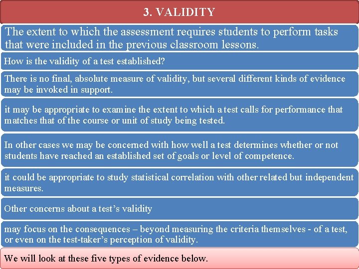 3. VALIDITY The extent to which the assessment requires students to perform tasks that