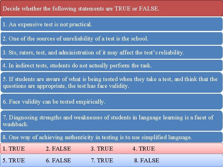 Decide whether the following statements are TRUE or FALSE. 1. An expensive test is