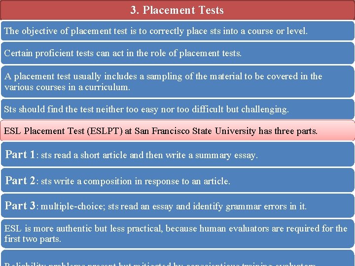 3. Placement Tests The objective of placement test is to correctly place sts into