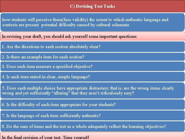 C) Devising Test Tasks how students will perceive them(face validity) the extent to which