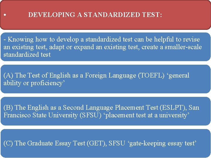  • DEVELOPING A STANDARDIZED TEST: Knowing how to develop a standardized test can
