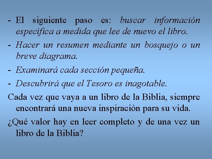 - El siguiente paso es: buscar información específica a medida que lee de nuevo