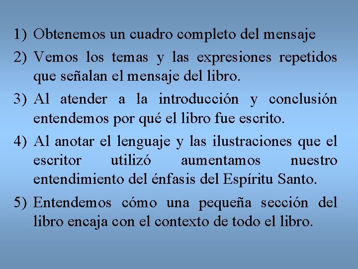 1) Obtenemos un cuadro completo del mensaje 2) Vemos los temas y las expresiones