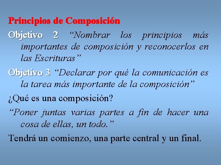 Principios de Composición Objetivo 2 “Nombrar los principios más importantes de composición y reconocerlos