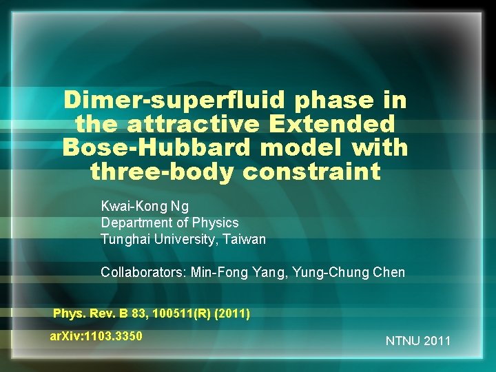 Dimer-superfluid phase in the attractive Extended Bose-Hubbard model with three-body constraint Kwai-Kong Ng Department