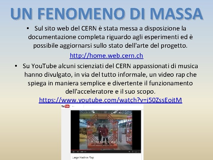 UN FENOMENO DI MASSA • Sul sito web del CERN è stata messa a