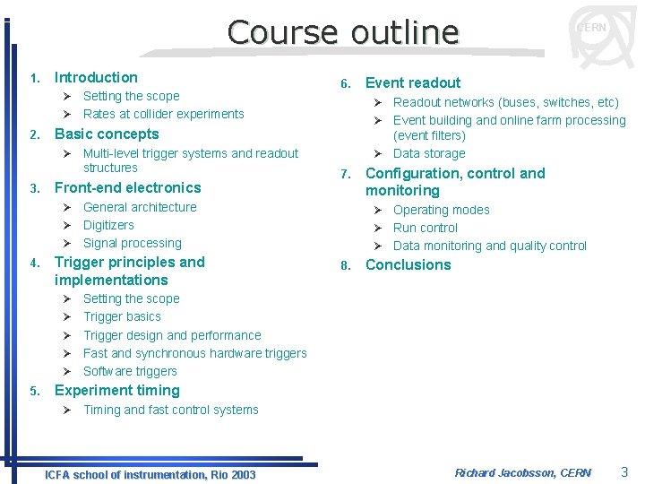 Course outline 1. Introduction Setting the scope Ø Rates at collider experiments 6. Ø